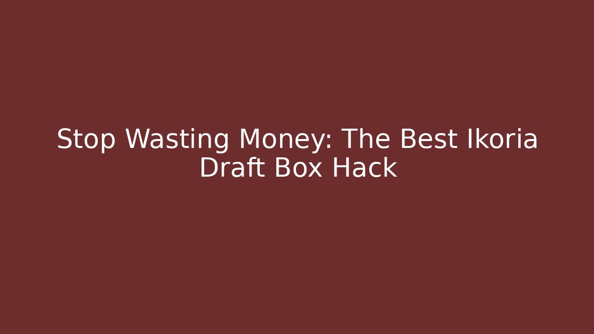 Stop Wasting Money: The Best Ikoria Draft Box Hack