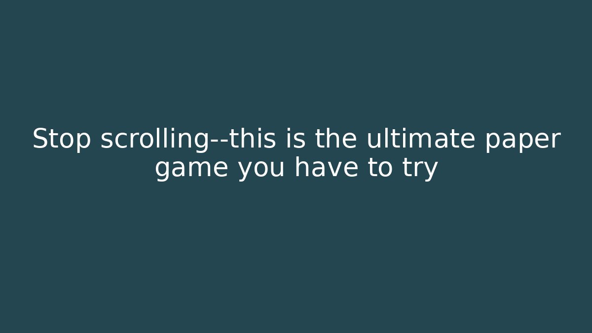 Stop scrolling—this is the ultimate paper game you have to try