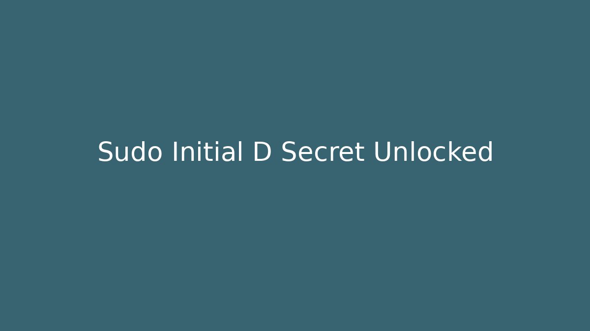 Sudo Initial D Secret Unlocked