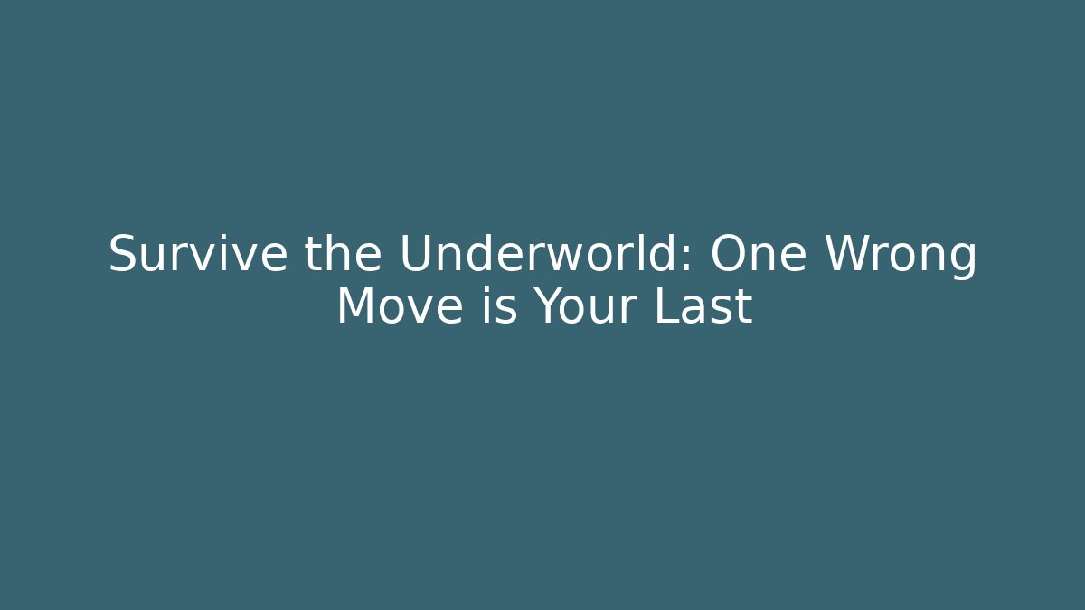 Survive the Underworld: One Wrong Move is Your Last - Boomer Naturals