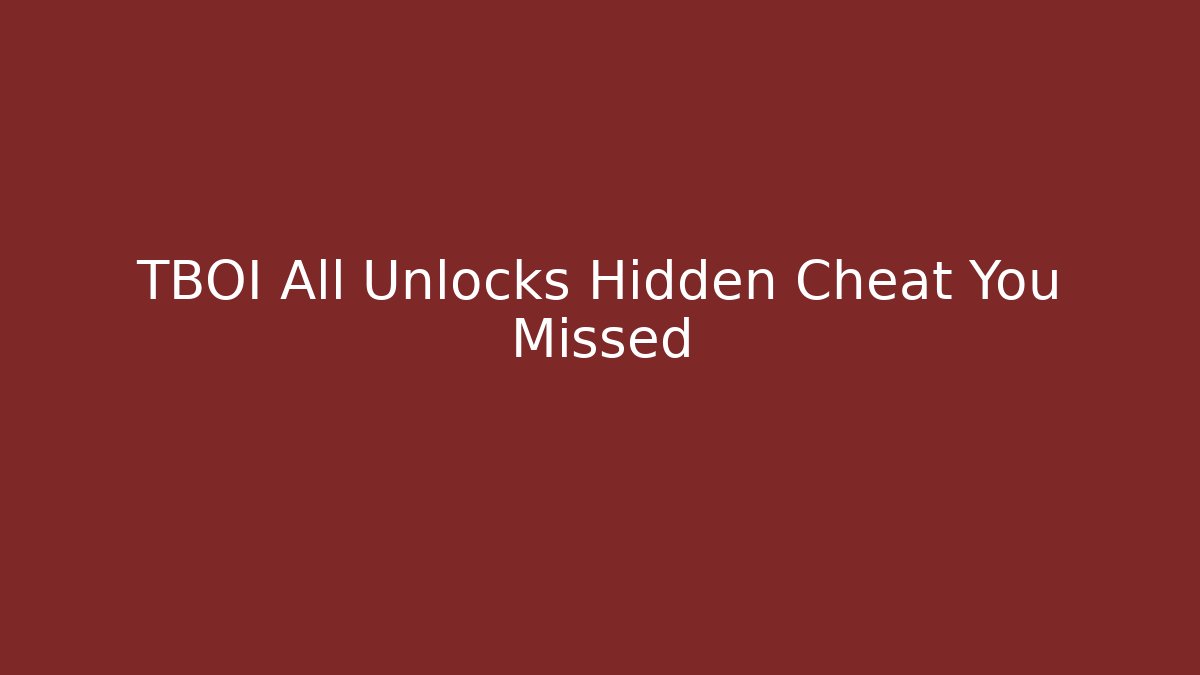 TBOI All Unlocks Hidden Cheat You Missed