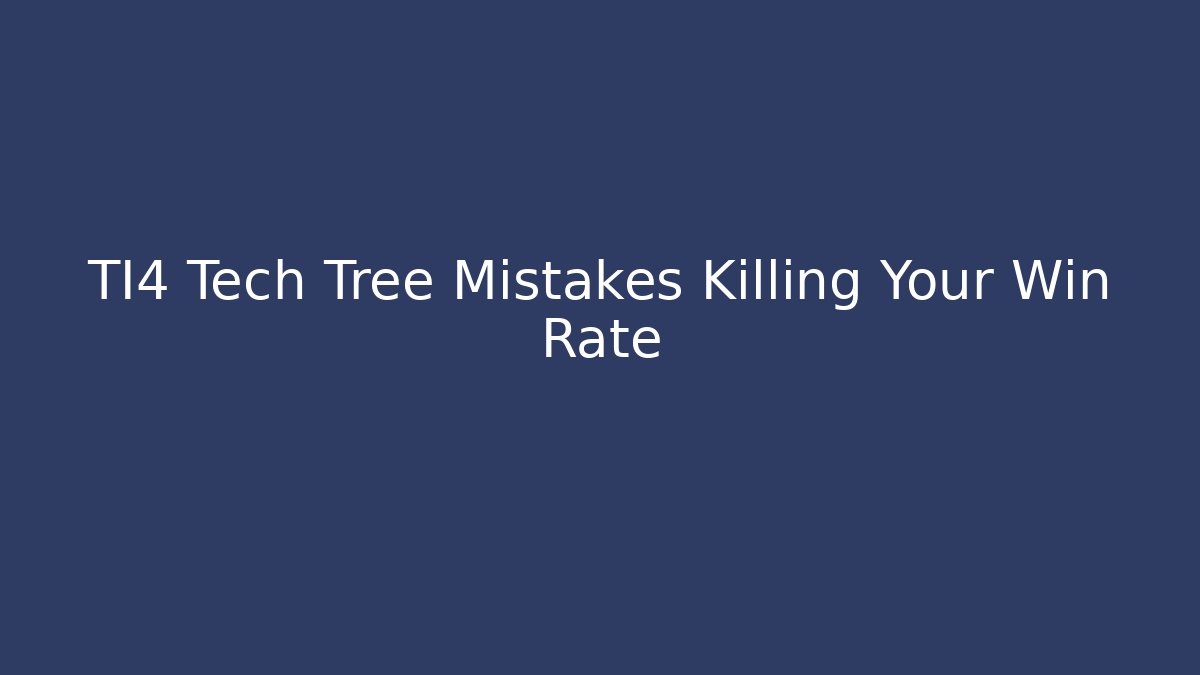 TI4 Tech Tree Mistakes Killing Your Win Rate
