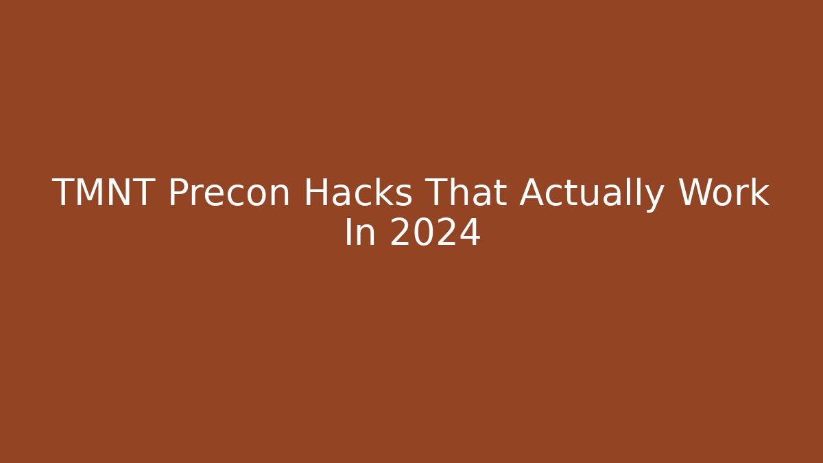 TMNT Precon Hacks That Actually Work In 2024 - Boomer Naturals