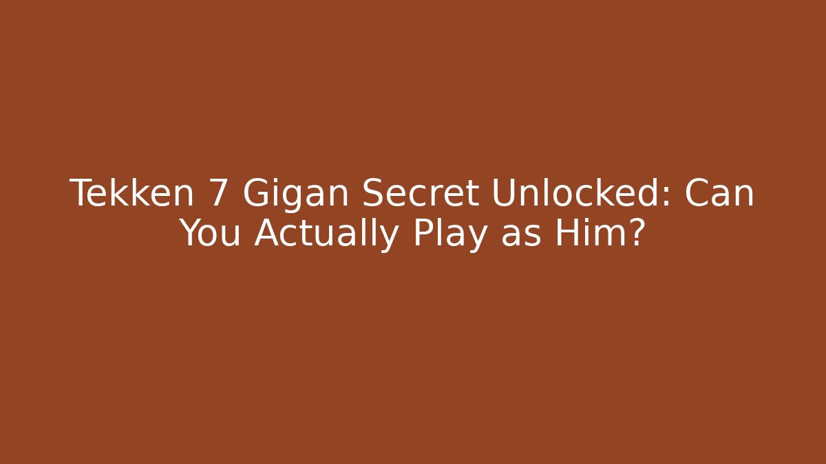 Tekken 7 Gigan Secret Unlocked: Can You Actually Play as Him?