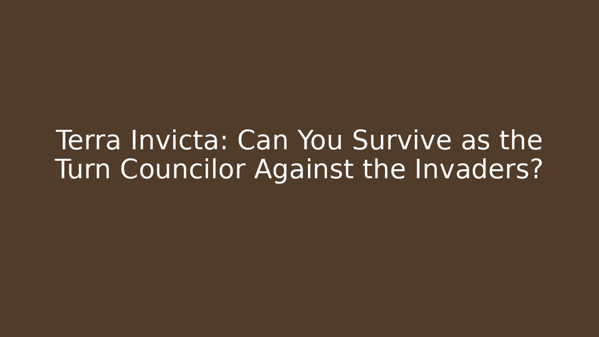 Terra Invicta: Can You Survive as the Turn Councilor Against the Invaders?