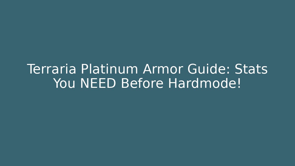 Terraria Platinum Armor Guide: Stats You NEED Before Hardmode!