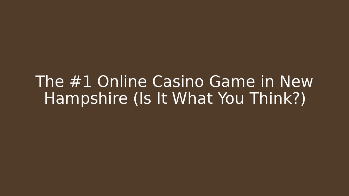 The #1 Online Casino Game in New Hampshire (Is It What You Think?)