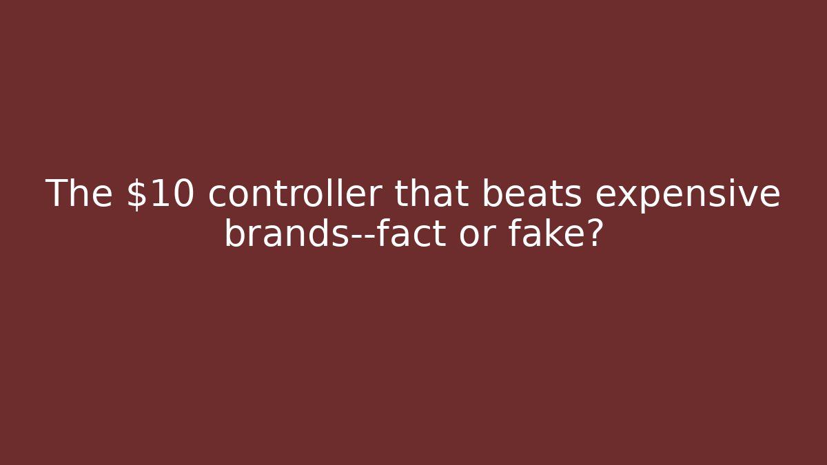 The $10 controller that beats expensive brands—fact or fake? - Boomer Naturals