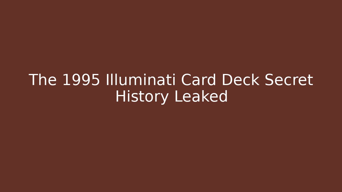 The 1995 Illuminati Card Deck Secret History Leaked