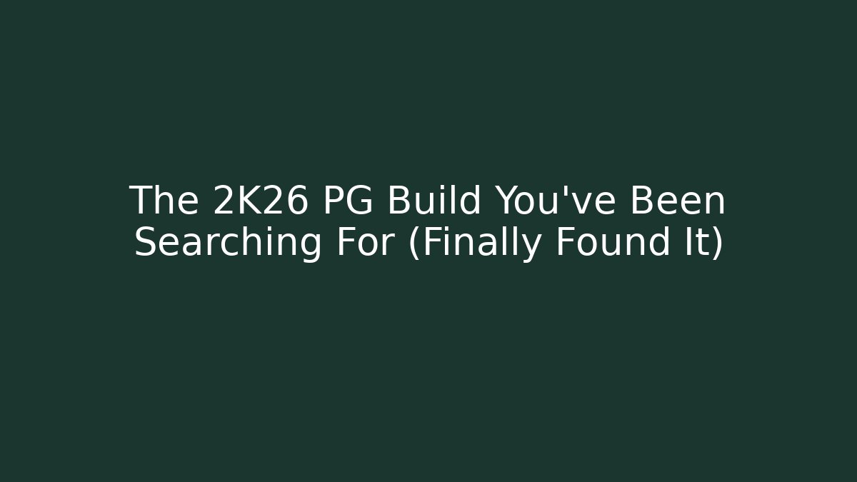 The 2K26 PG Build You've Been Searching For (Finally Found It)