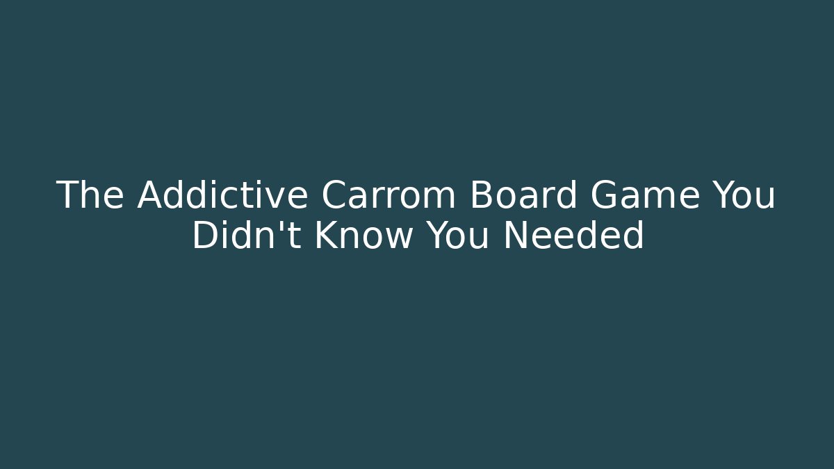 The Addictive Carrom Board Game You Didn't Know You Needed