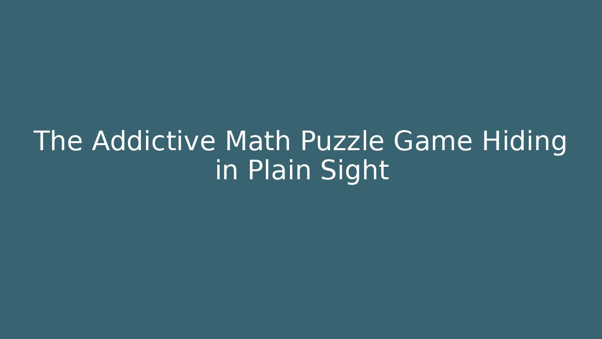The Addictive Math Puzzle Game Hiding in Plain Sight