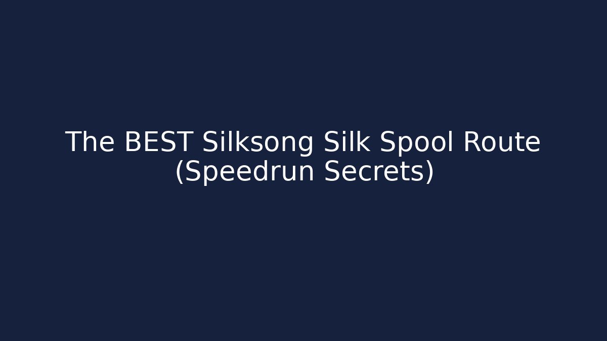 The BEST Silksong Silk Spool Route (Speedrun Secrets) - Boomer Naturals