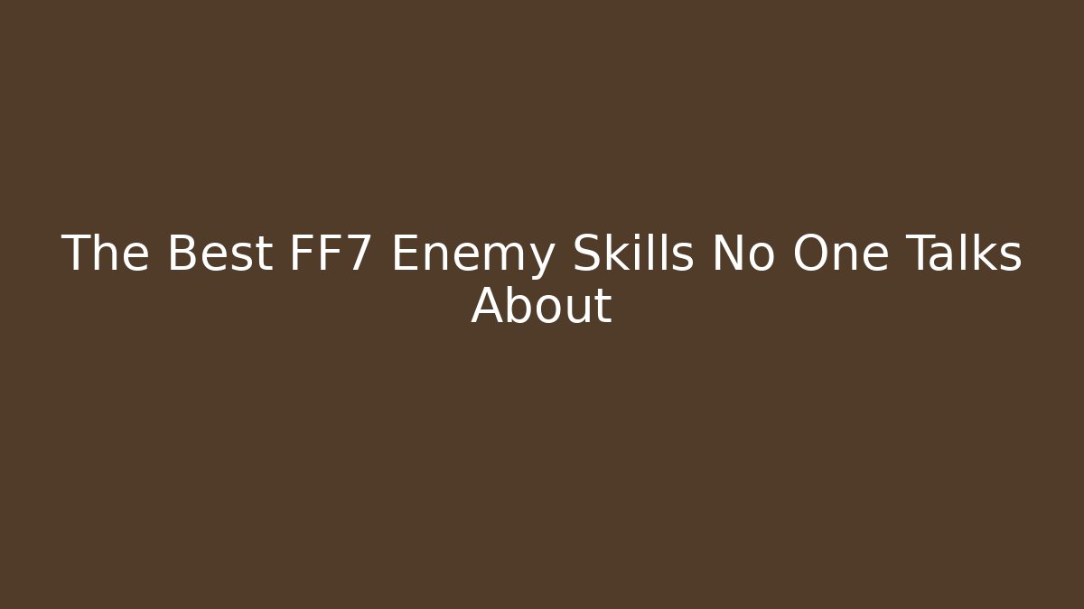 The Best FF7 Enemy Skills No One Talks About