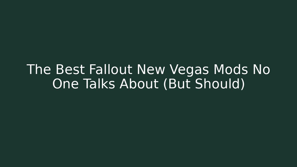 The Best Fallout New Vegas Mods No One Talks About (But Should) - Boomer Naturals