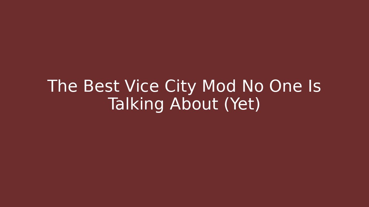 The Best Vice City Mod No One Is Talking About (Yet) - Boomer Naturals