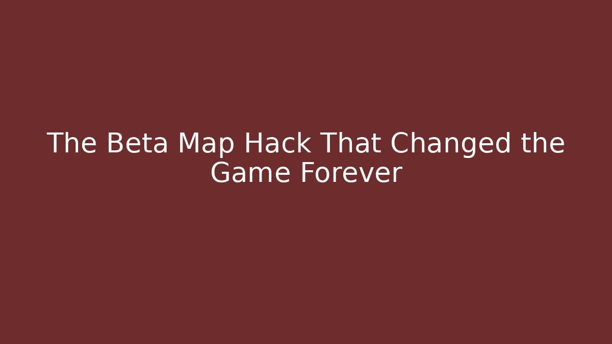 The Beta Map Hack That Changed the Game Forever - Boomer Naturals