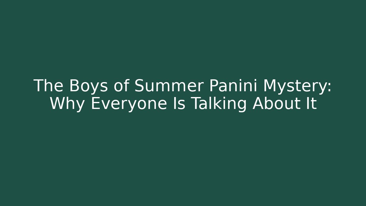 The Boys of Summer Panini Mystery: Why Everyone Is Talking About It