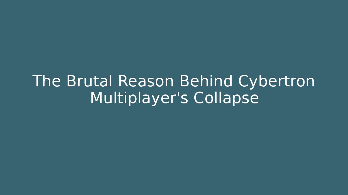 The Brutal Reason Behind Cybertron Multiplayer's Collapse - Boomer Naturals