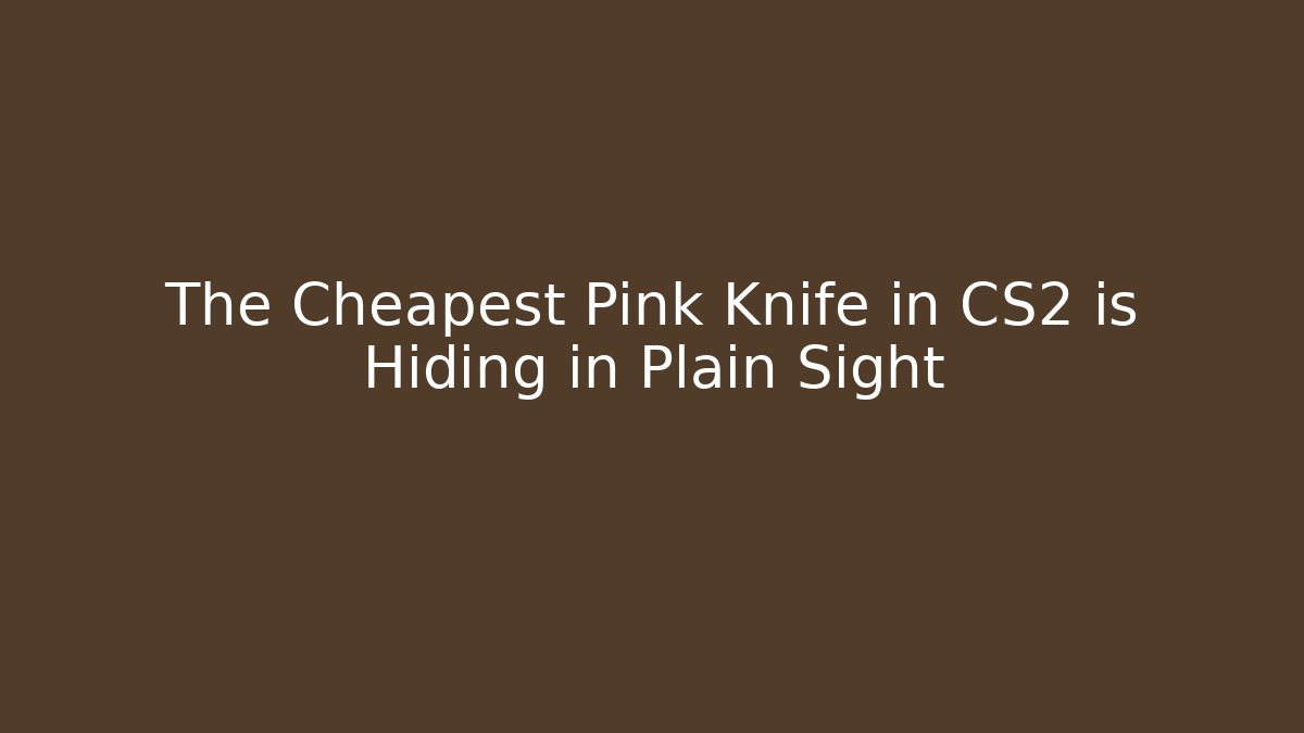 The Cheapest Pink Knife in CS2 is Hiding in Plain Sight