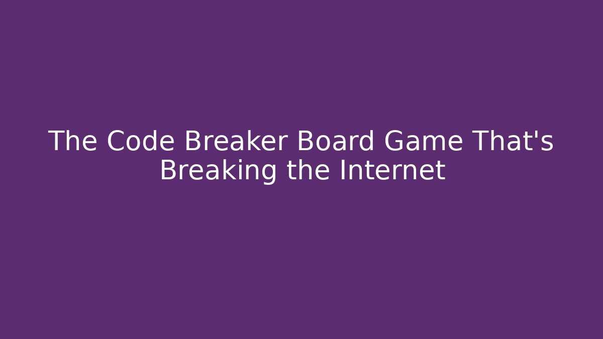The Code Breaker Board Game That's Breaking the Internet