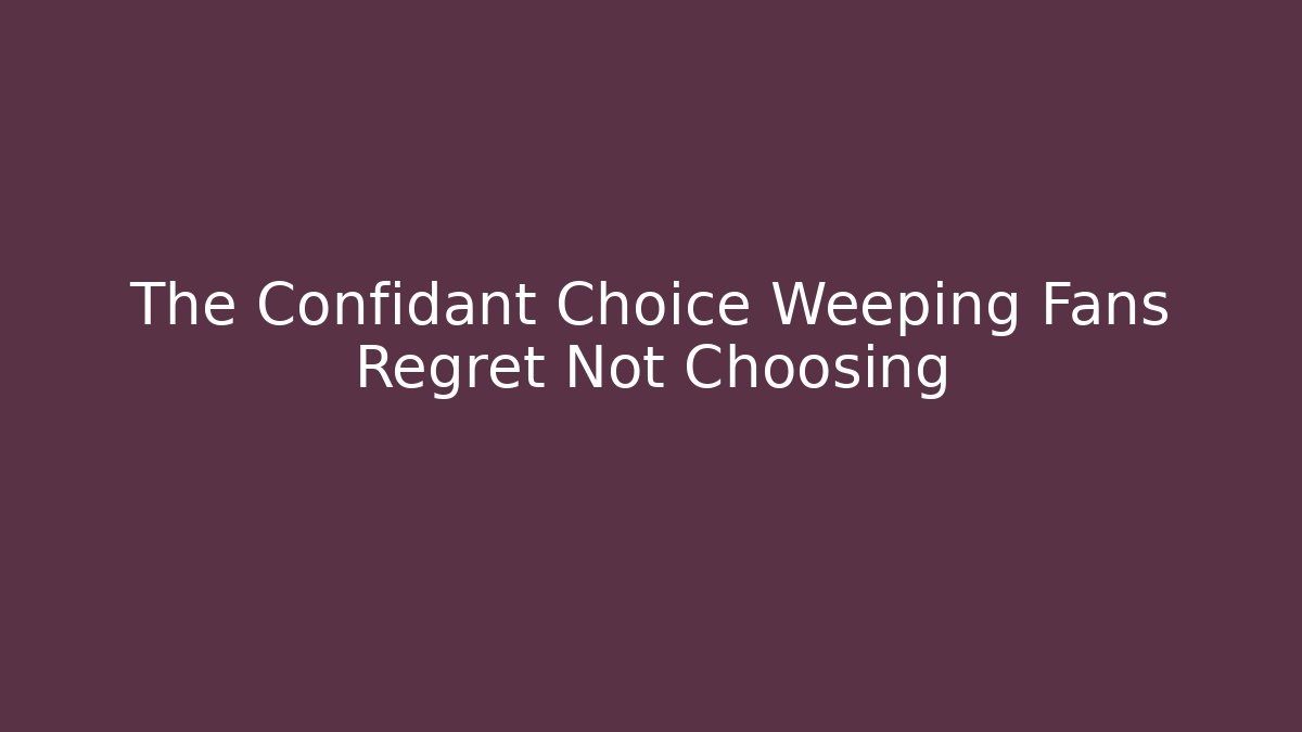 The Confidant Choice Weeping Fans Regret Not Choosing