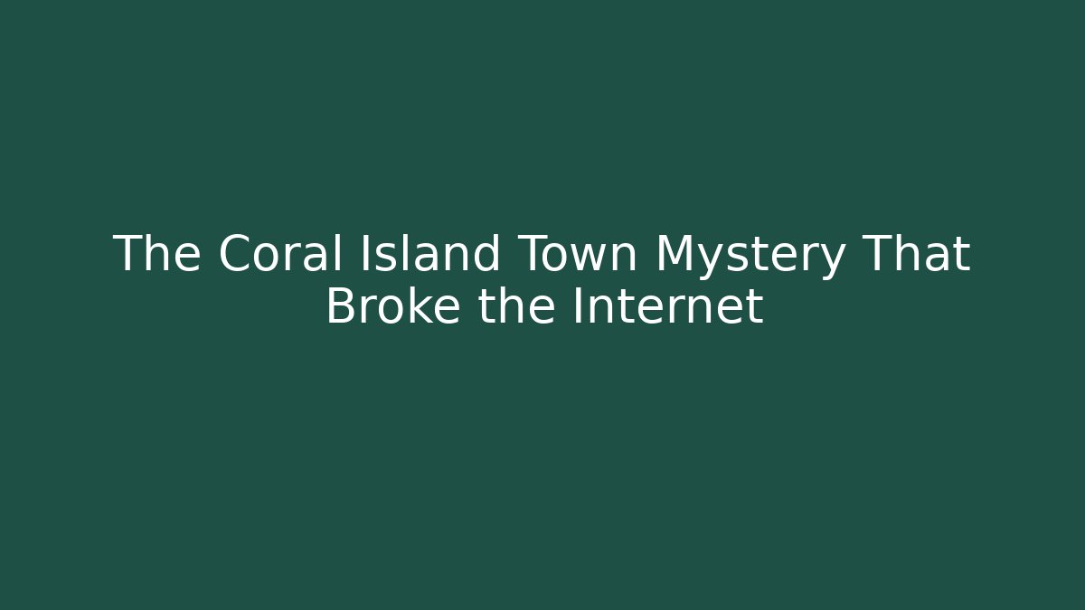 The Coral Island Town Mystery That Broke the Internet