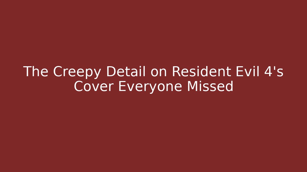 The Creepy Detail on Resident Evil 4's Cover Everyone Missed