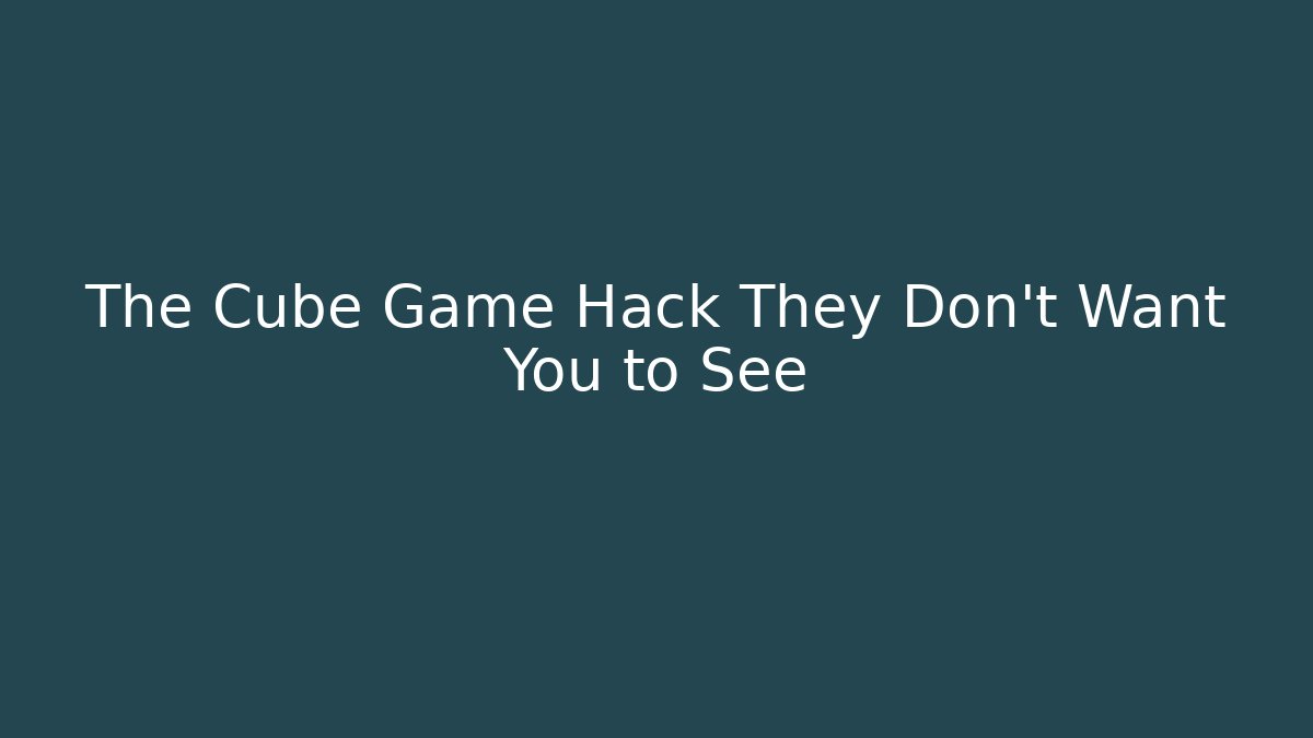 The Cube Game Hack They Don't Want You to See - Boomer Naturals