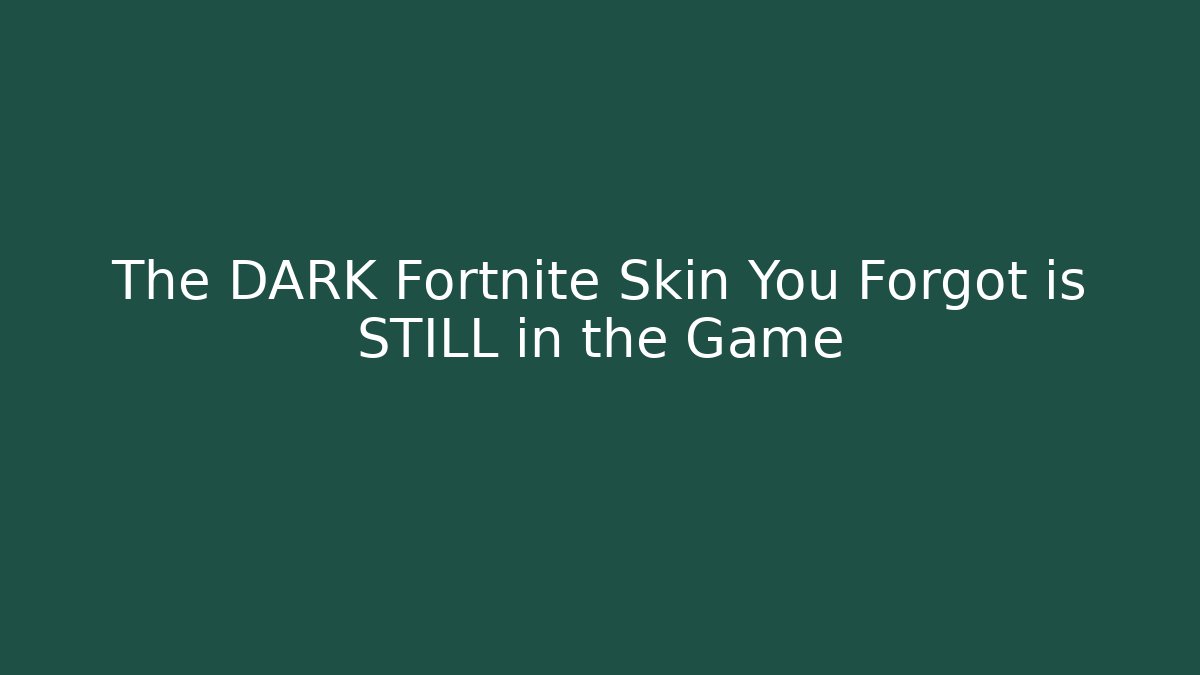 The DARK Fortnite Skin You Forgot is STILL in the Game