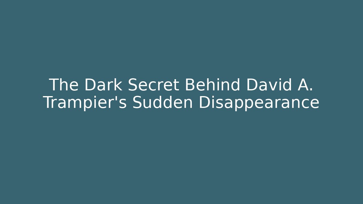 The Dark Secret Behind David A. Trampier's Sudden Disappearance