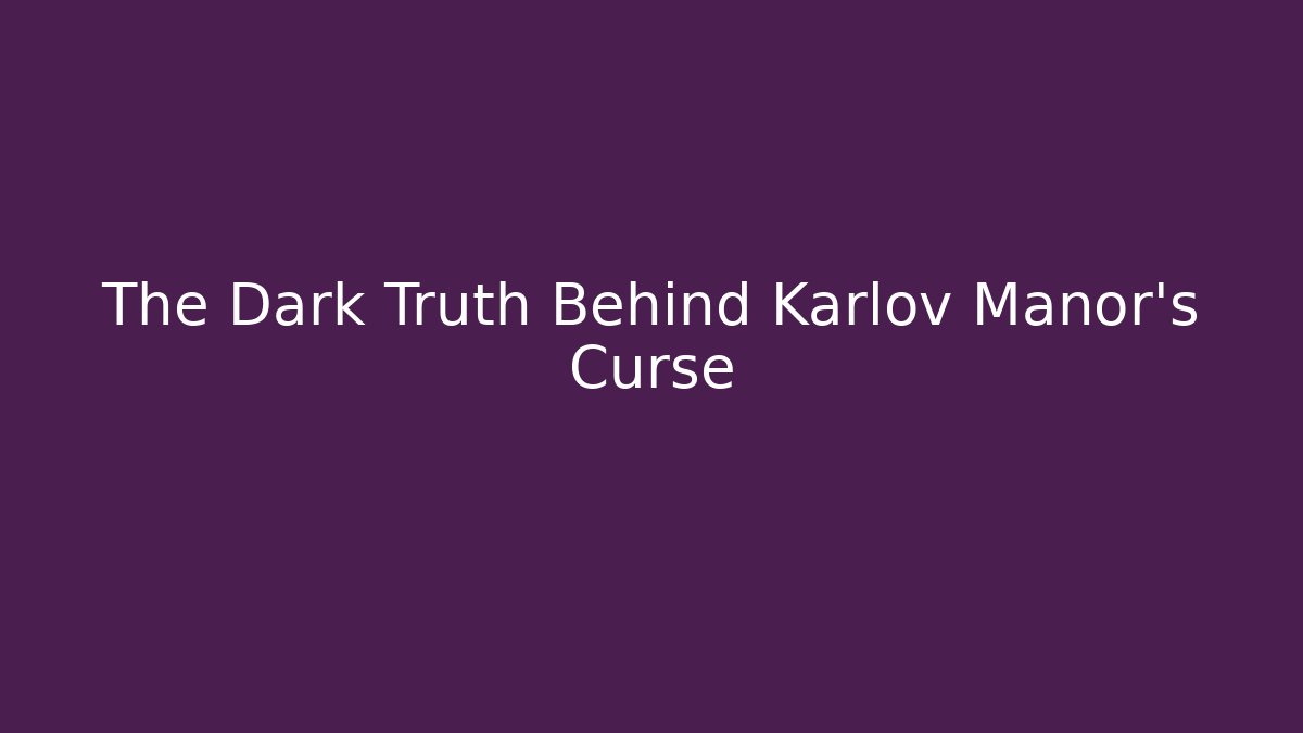 The Dark Truth Behind Karlov Manor's Curse