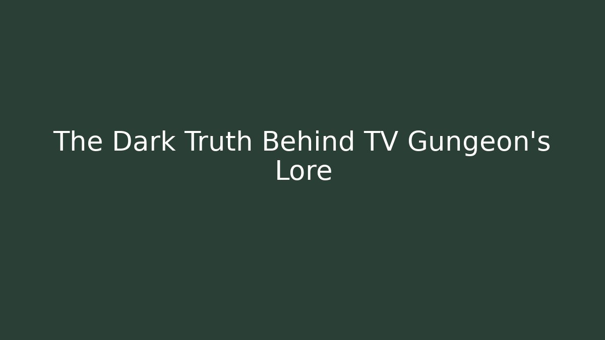 The Dark Truth Behind TV Gungeon's Lore - Boomer Naturals