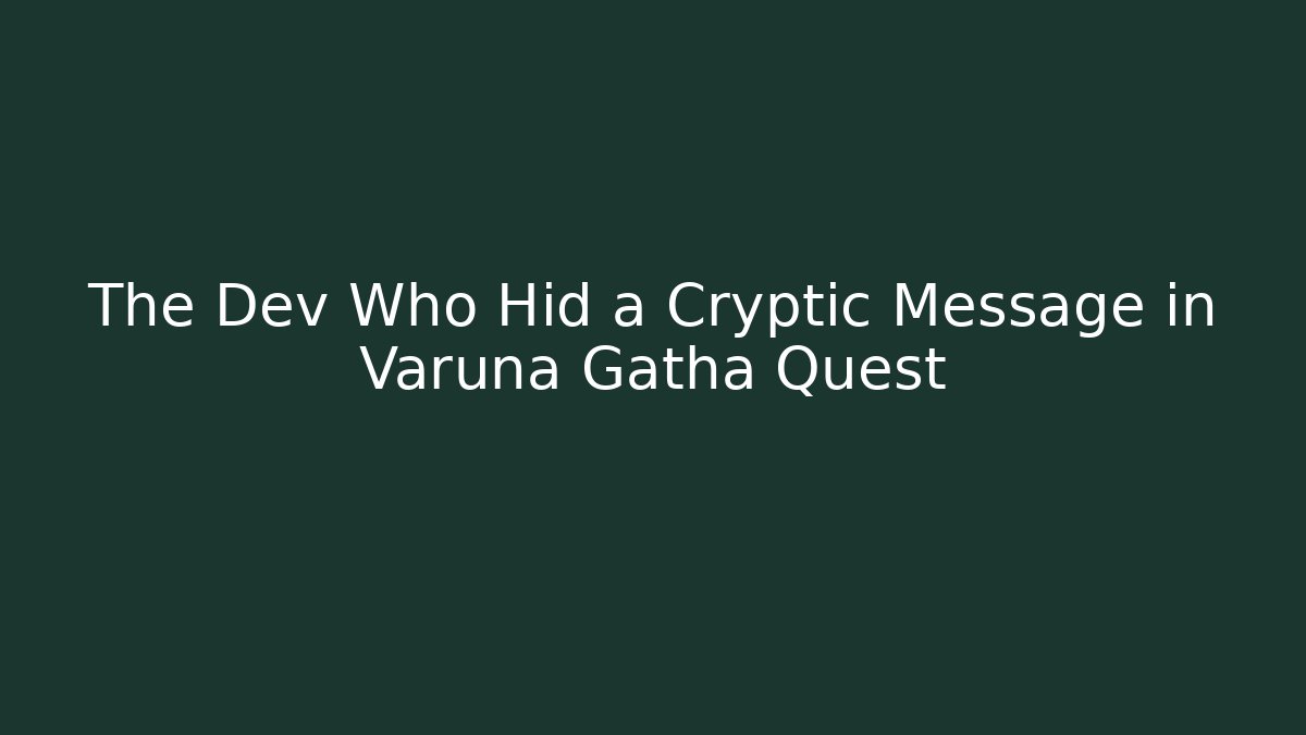 The Dev Who Hid a Cryptic Message in Varuna Gatha Quest