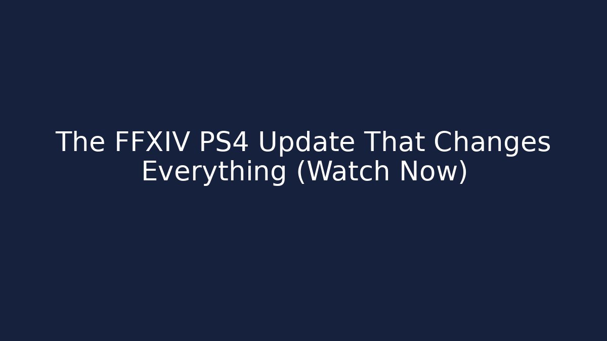 The FFXIV PS4 Update That Changes Everything (Watch Now)