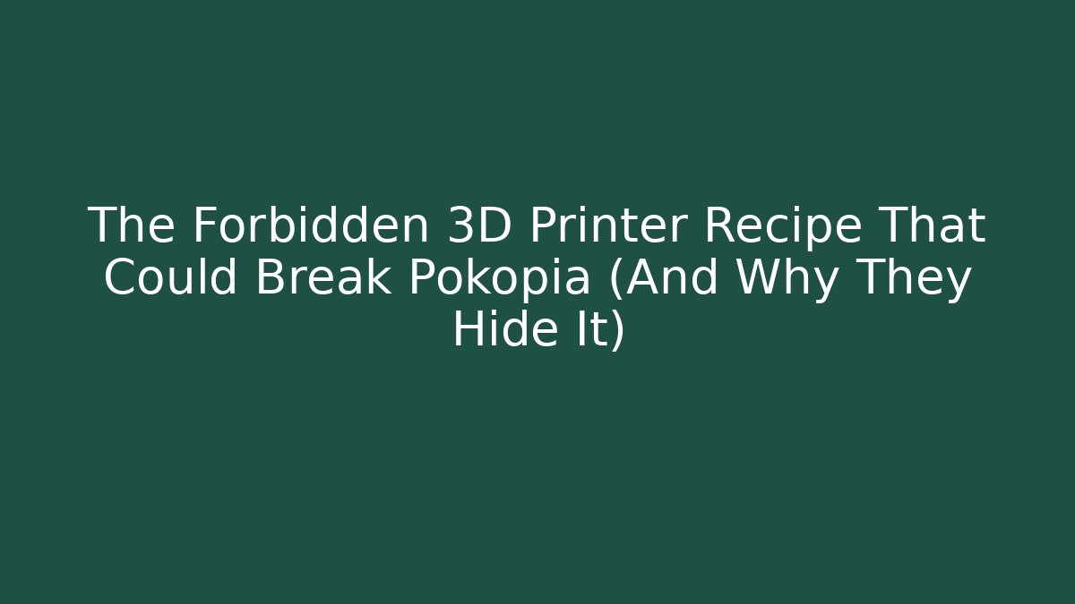 The Forbidden 3D Printer Recipe That Could Break Pokopia (And Why They Hide It)