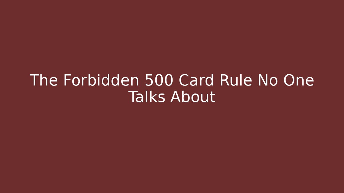 The Forbidden 500 Card Rule No One Talks About - Boomer Naturals
