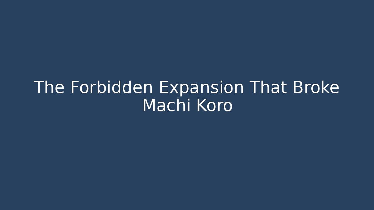The Forbidden Expansion That Broke Machi Koro