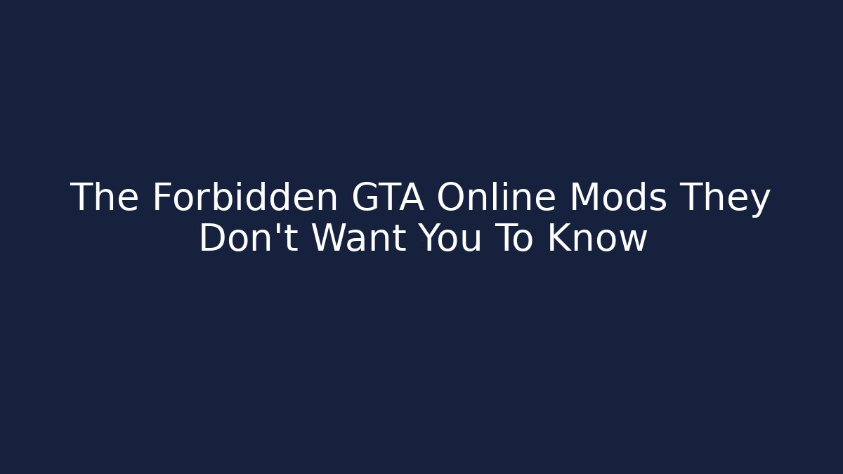 The Forbidden GTA Online Mods They Don't Want You To Know