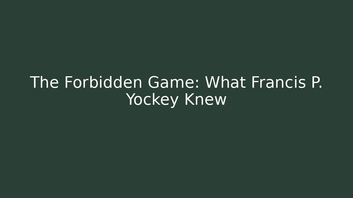 The Forbidden Game: What Francis P. Yockey Knew