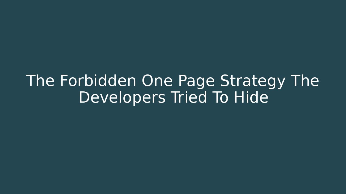 The Forbidden One Page Strategy The Developers Tried To Hide