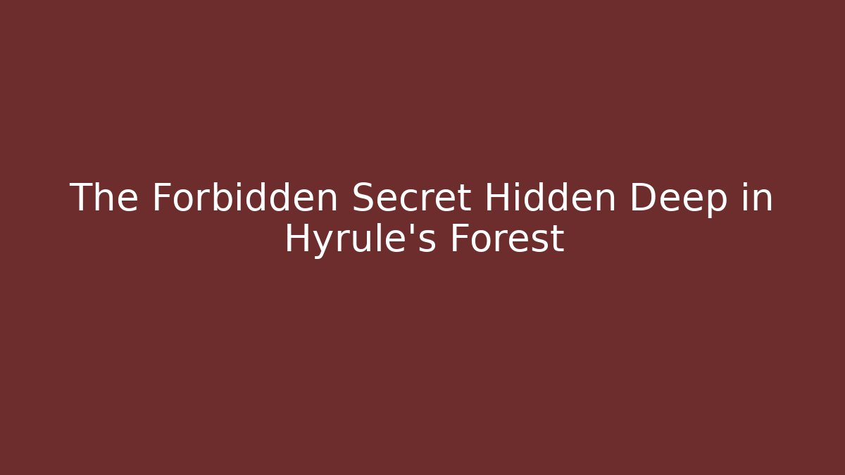 The Forbidden Secret Hidden Deep in Hyrule's Forest - Boomer Naturals