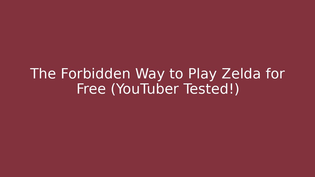 The Forbidden Way to Play Zelda for Free (YouTuber Tested!)