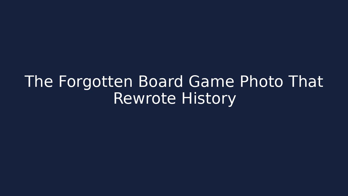 The Forgotten Board Game Photo That Rewrote History