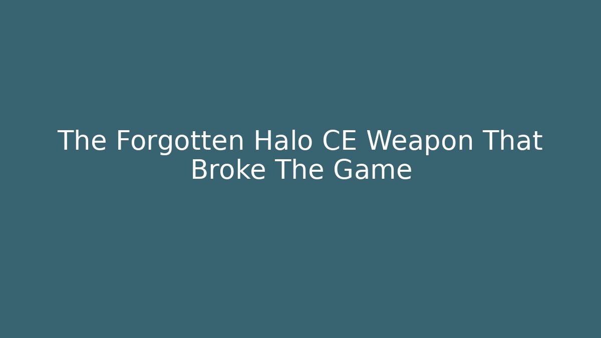 The Forgotten Halo CE Weapon That Broke The Game