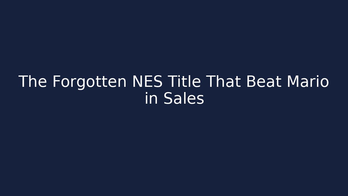 The Forgotten NES Title That Beat Mario in Sales