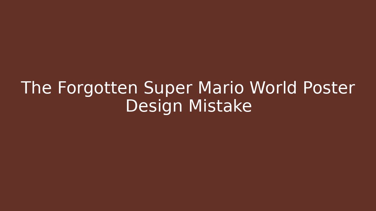 The Forgotten Super Mario World Poster Design Mistake