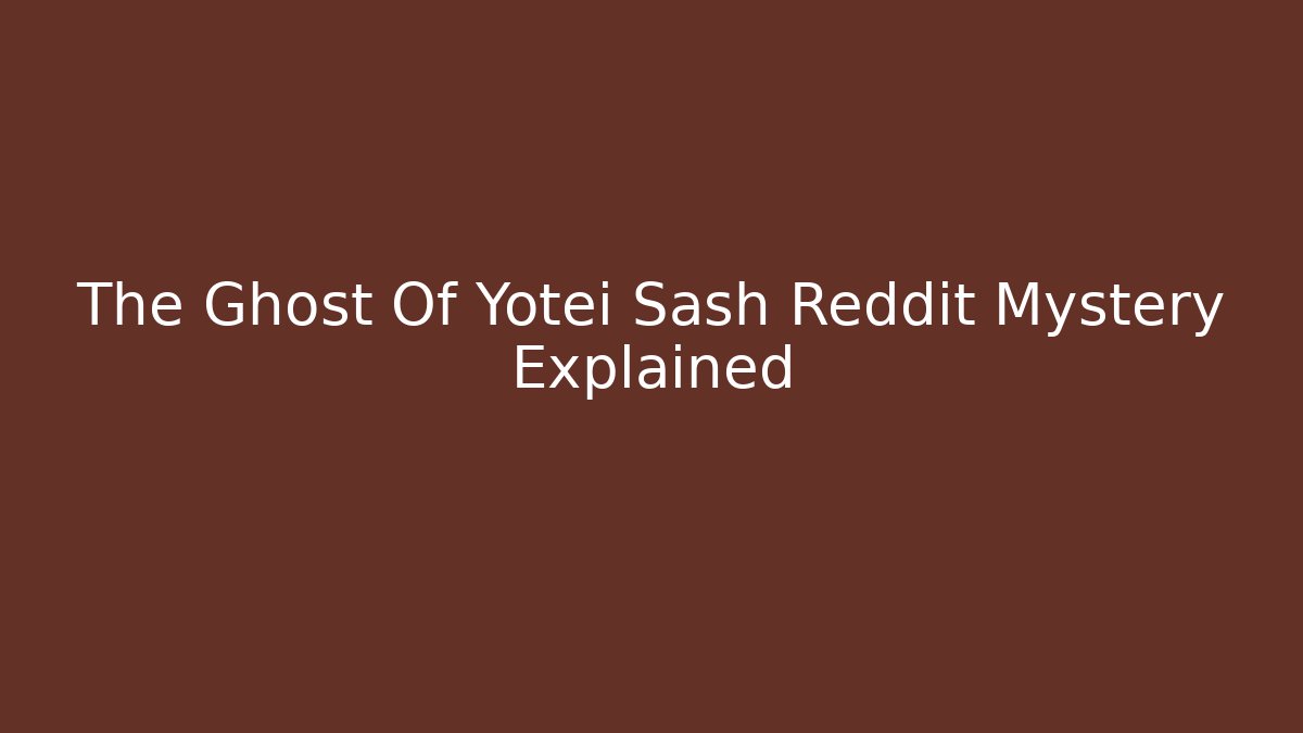 The Ghost Of Yotei Sash Reddit Mystery Explained - Boomer Naturals