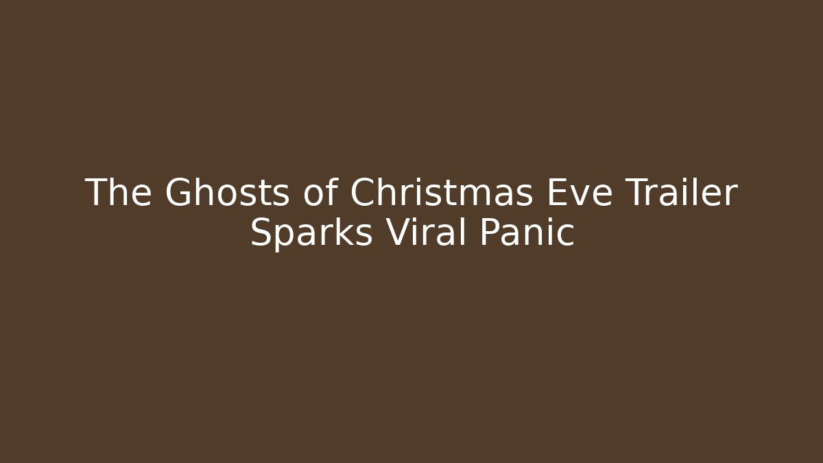 The Ghosts of Christmas Eve Trailer Sparks Viral Panic