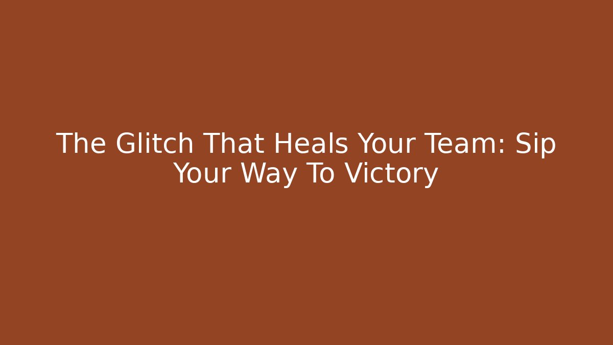 The Glitch That Heals Your Team: Sip Your Way To Victory - Boomer Naturals